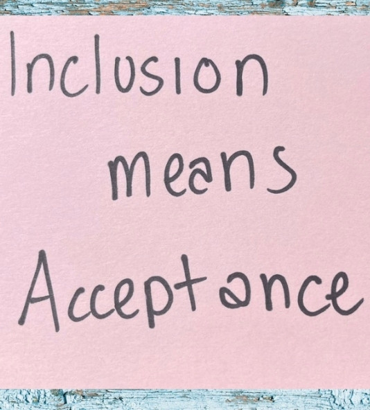 Inclusion means acceptance